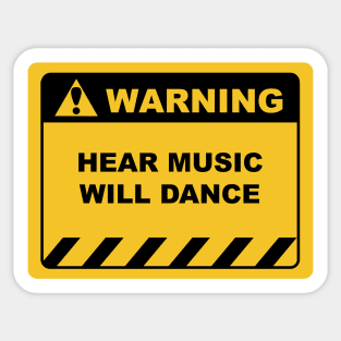 Funny Human Warning Label / Sign HEAR MUSIC WILL DANCE Sayings Sarcasm Humor Quotes Sticker